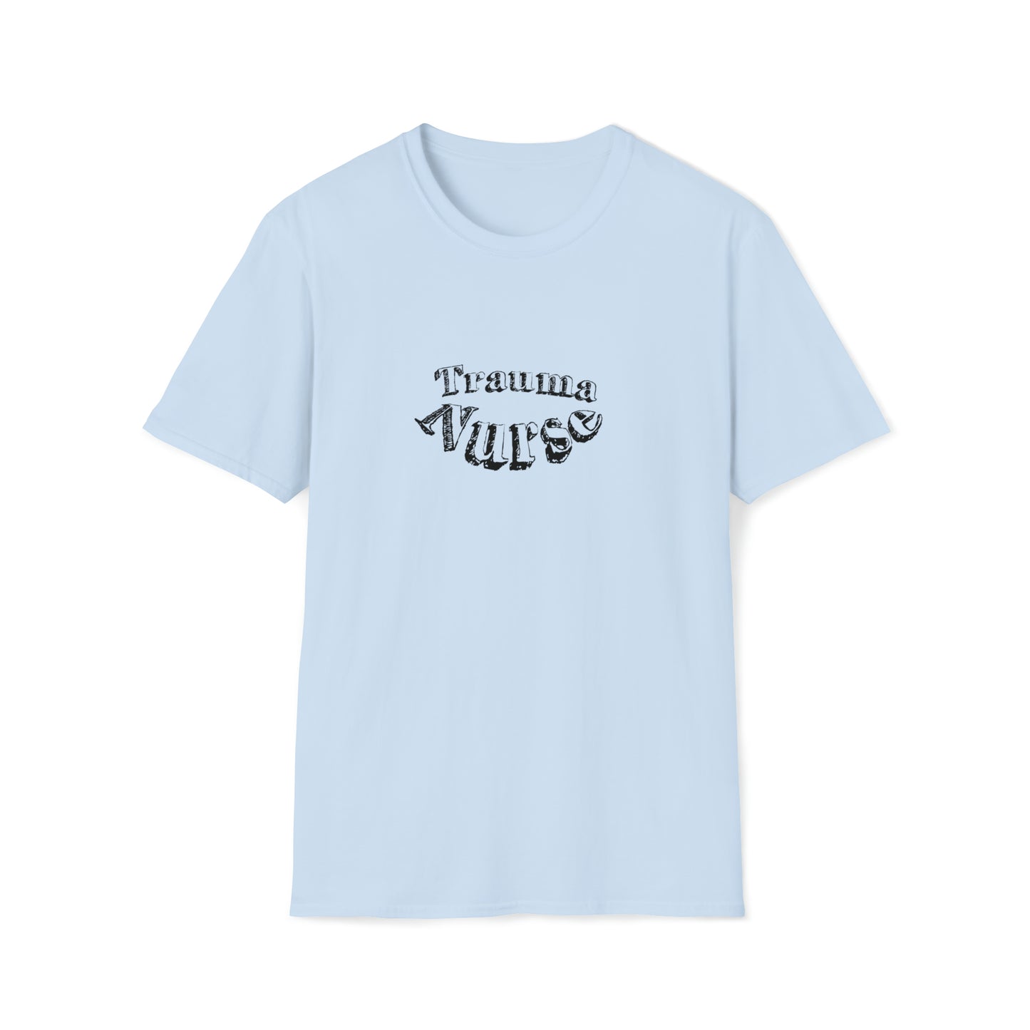 Trauma Nurse, Trauma Nurse Gift, Trauma Nurse Preceptor Gift, Unisex Softstyle T-Shirt