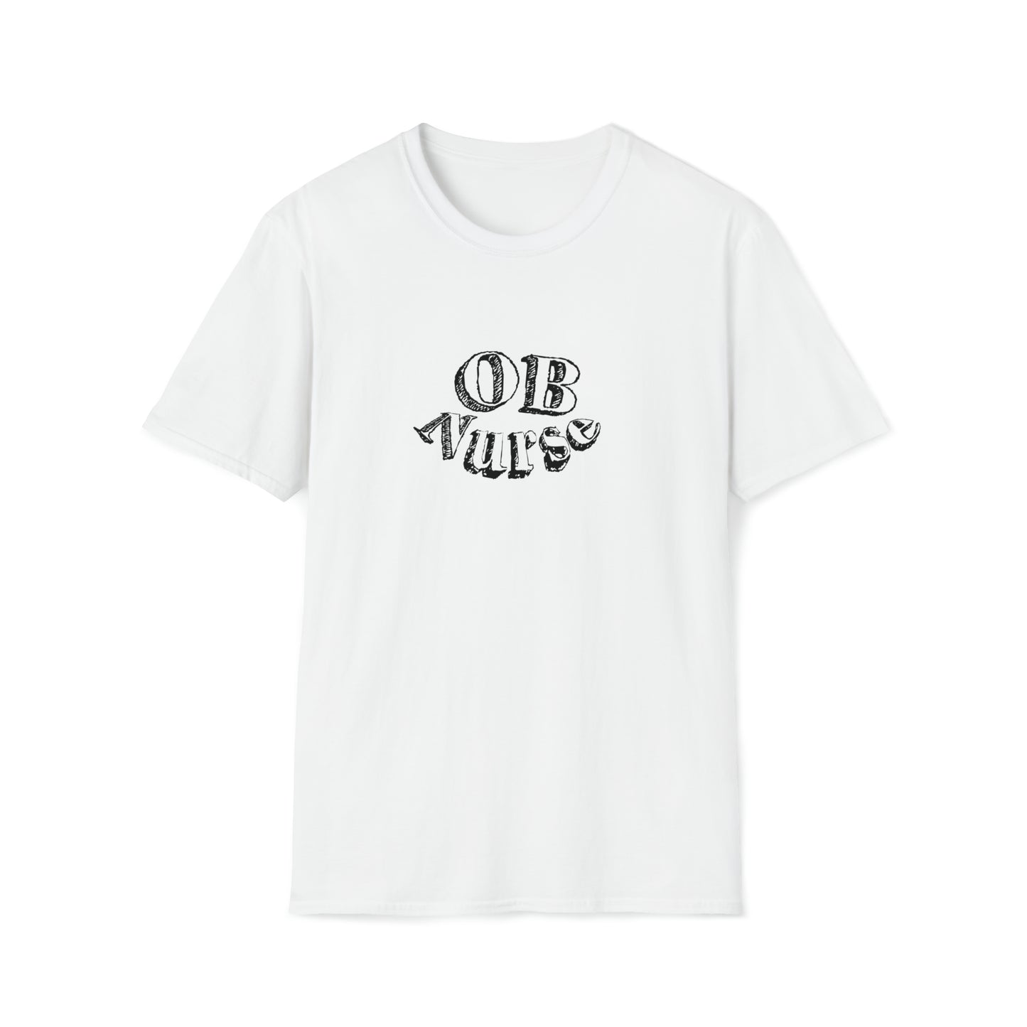 OB Nurse, Obstetrics Nurse, Nurse Gift, Preceptor Gift, Unisex Softstyle T-Shirt