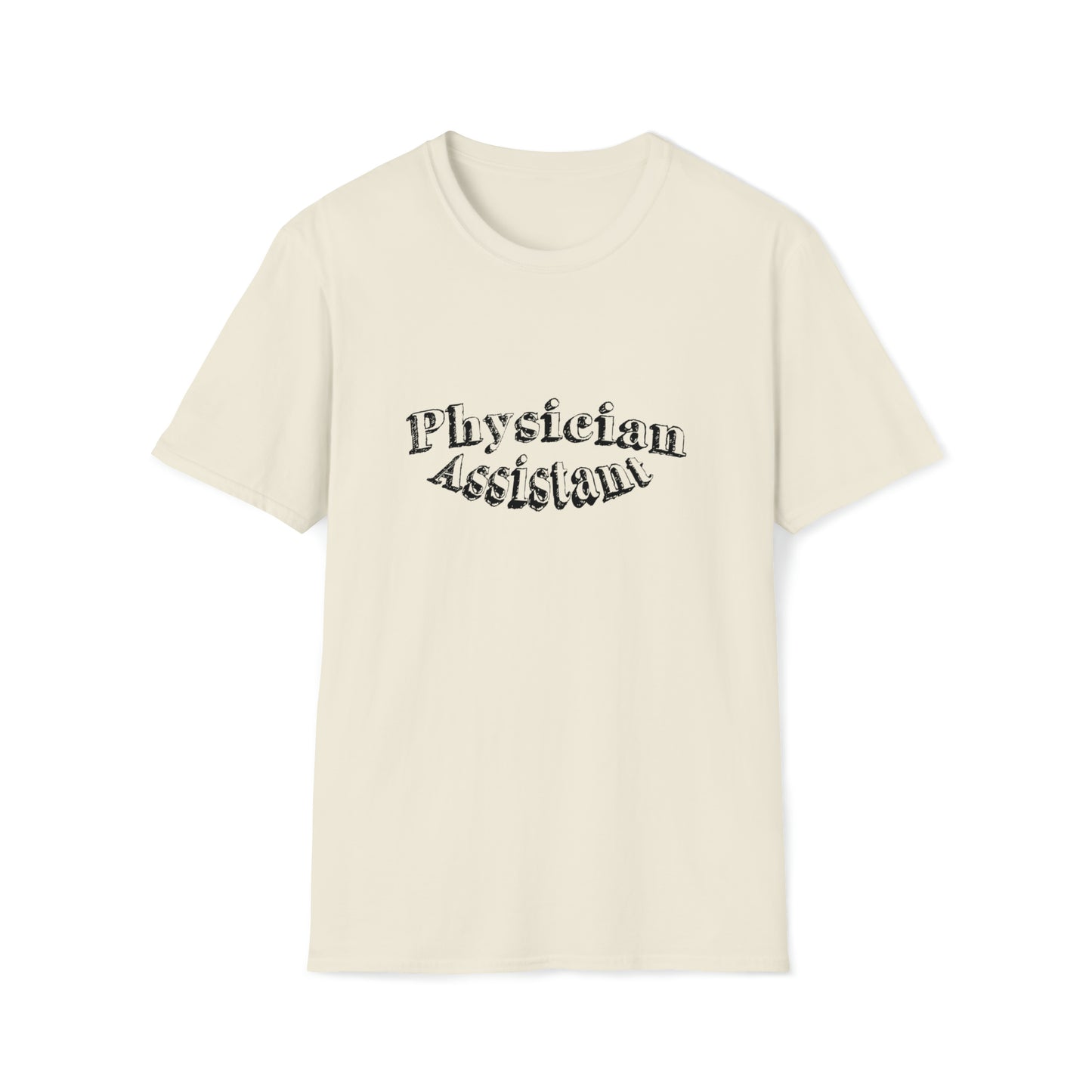 Physician Assistant, PA, PA Gift, Physician Assistant Gift, Physician Assistant Preceptor Gift, Unisex Softstyle T-Shirt