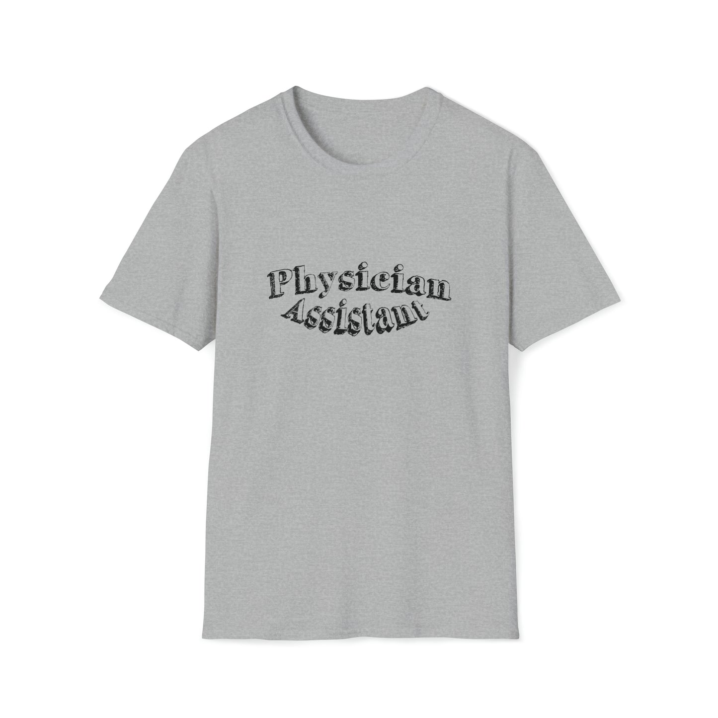Physician Assistant, PA, PA Gift, Physician Assistant Gift, Physician Assistant Preceptor Gift, Unisex Softstyle T-Shirt