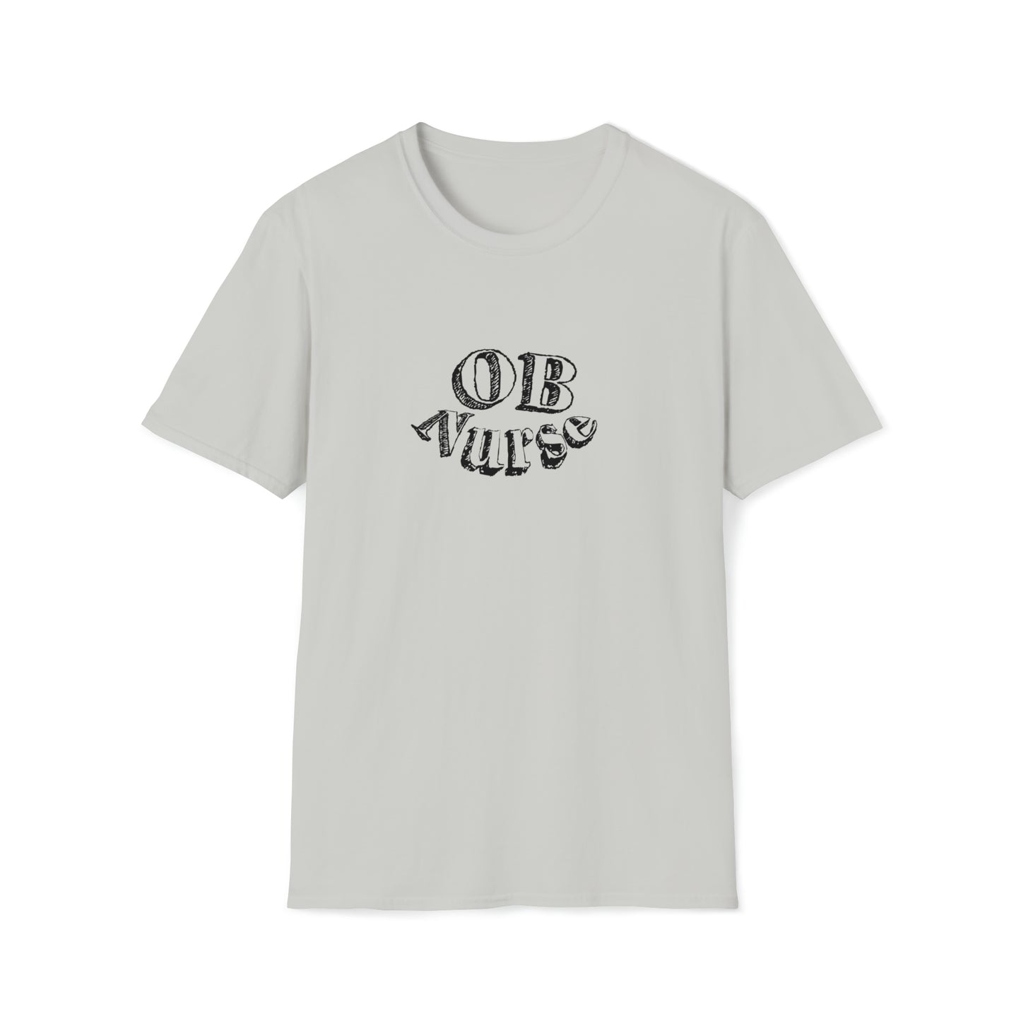OB Nurse, Obstetrics Nurse, Nurse Gift, Preceptor Gift, Unisex Softstyle T-Shirt