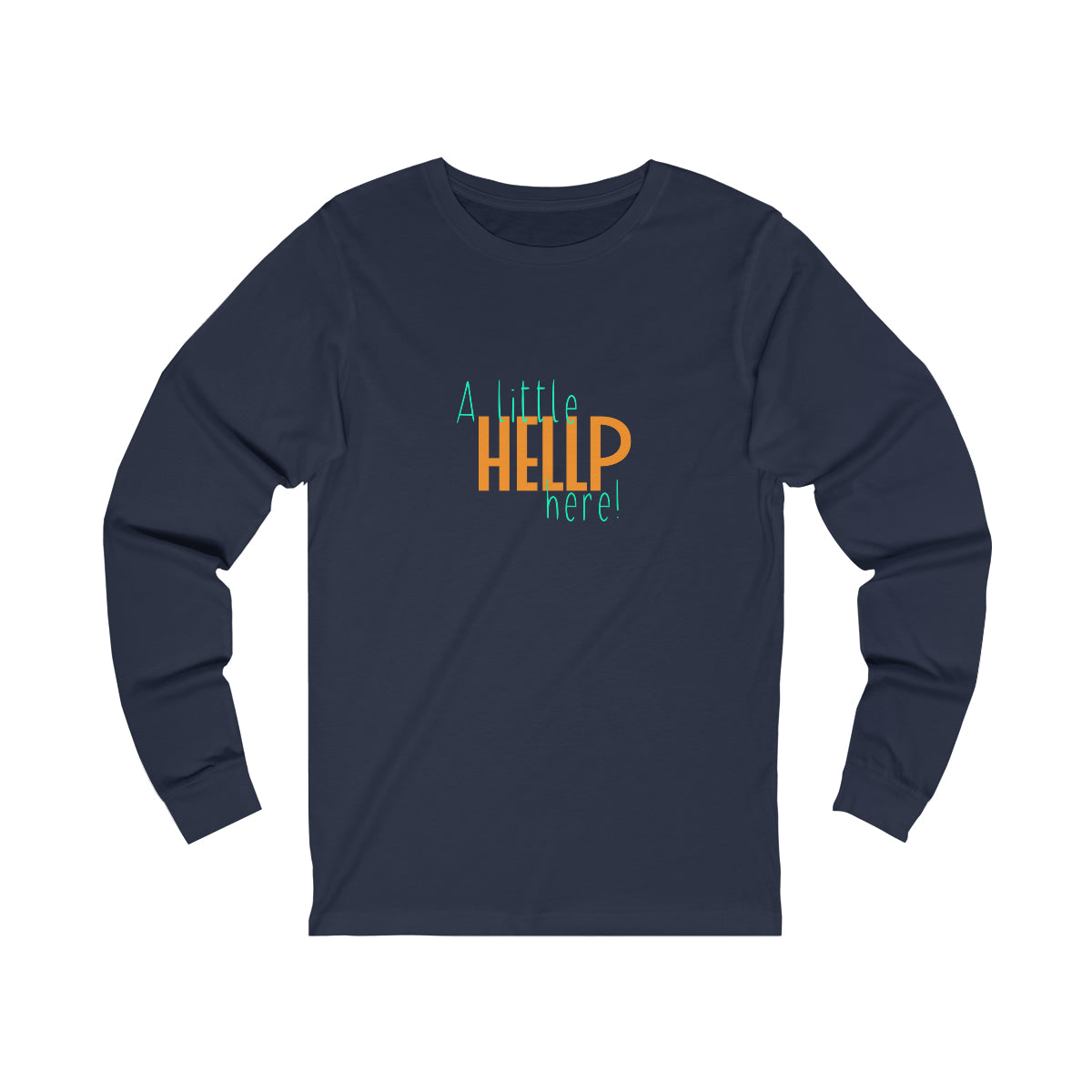 A Little HELLP Here! Unisex Jersey Long Sleeve Tee