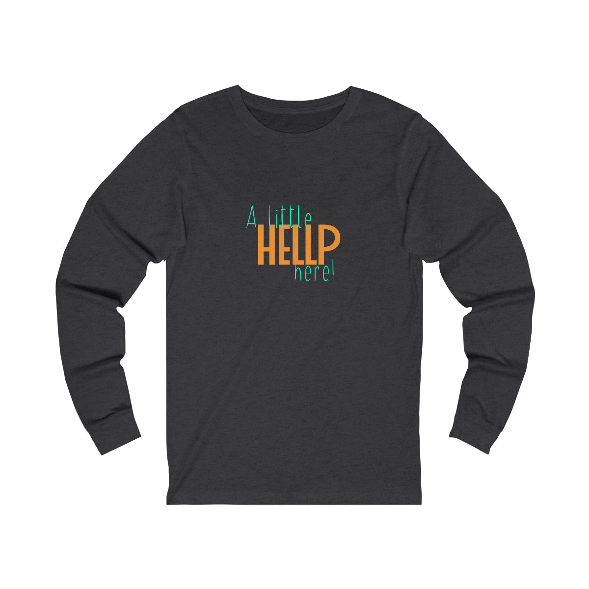 A Little HELLP Here! Unisex Jersey Long Sleeve Tee
