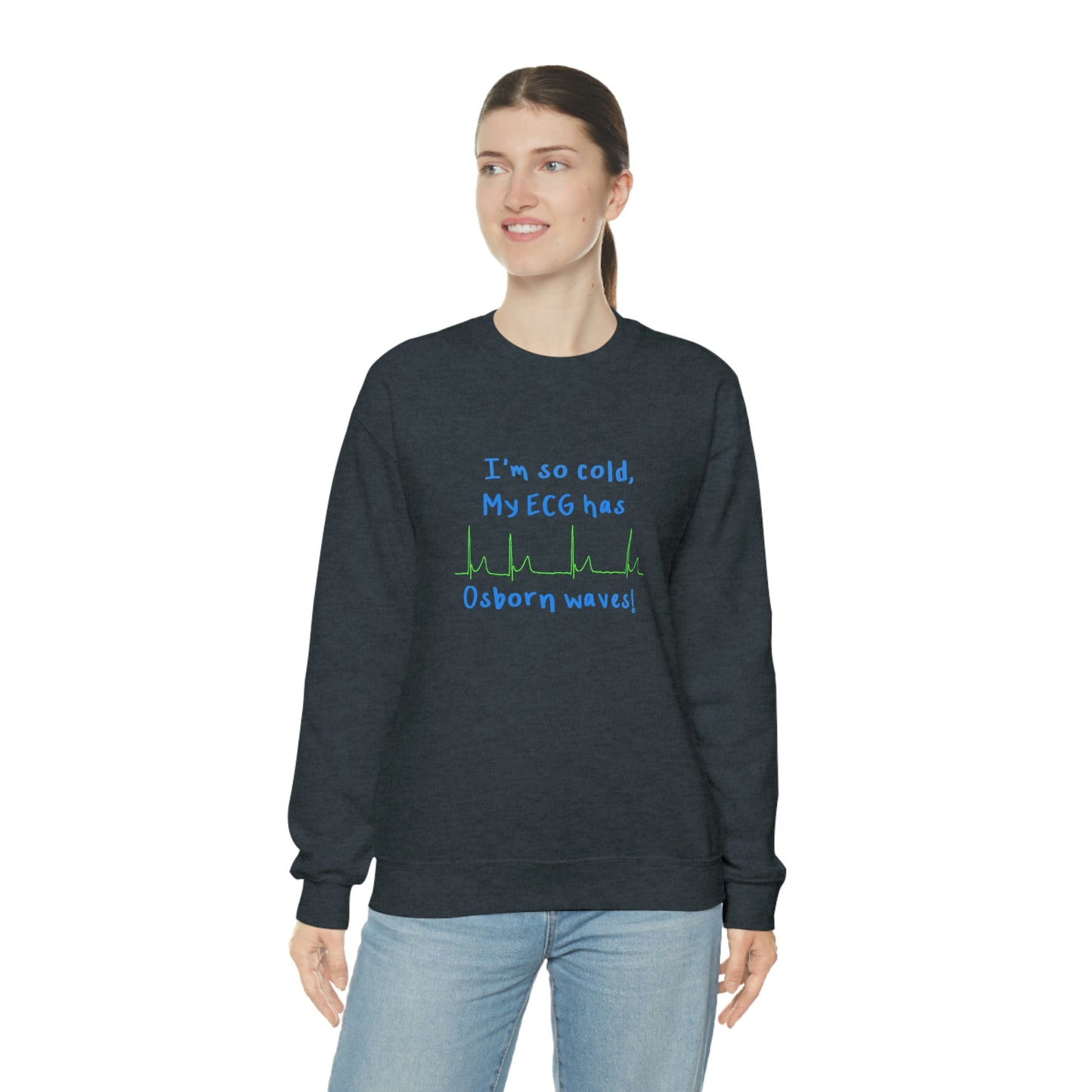 I'm so cold, my ECG has Osborn waves! Cardiology, ICU, ER, Medic Crew Neck Sweatshirt