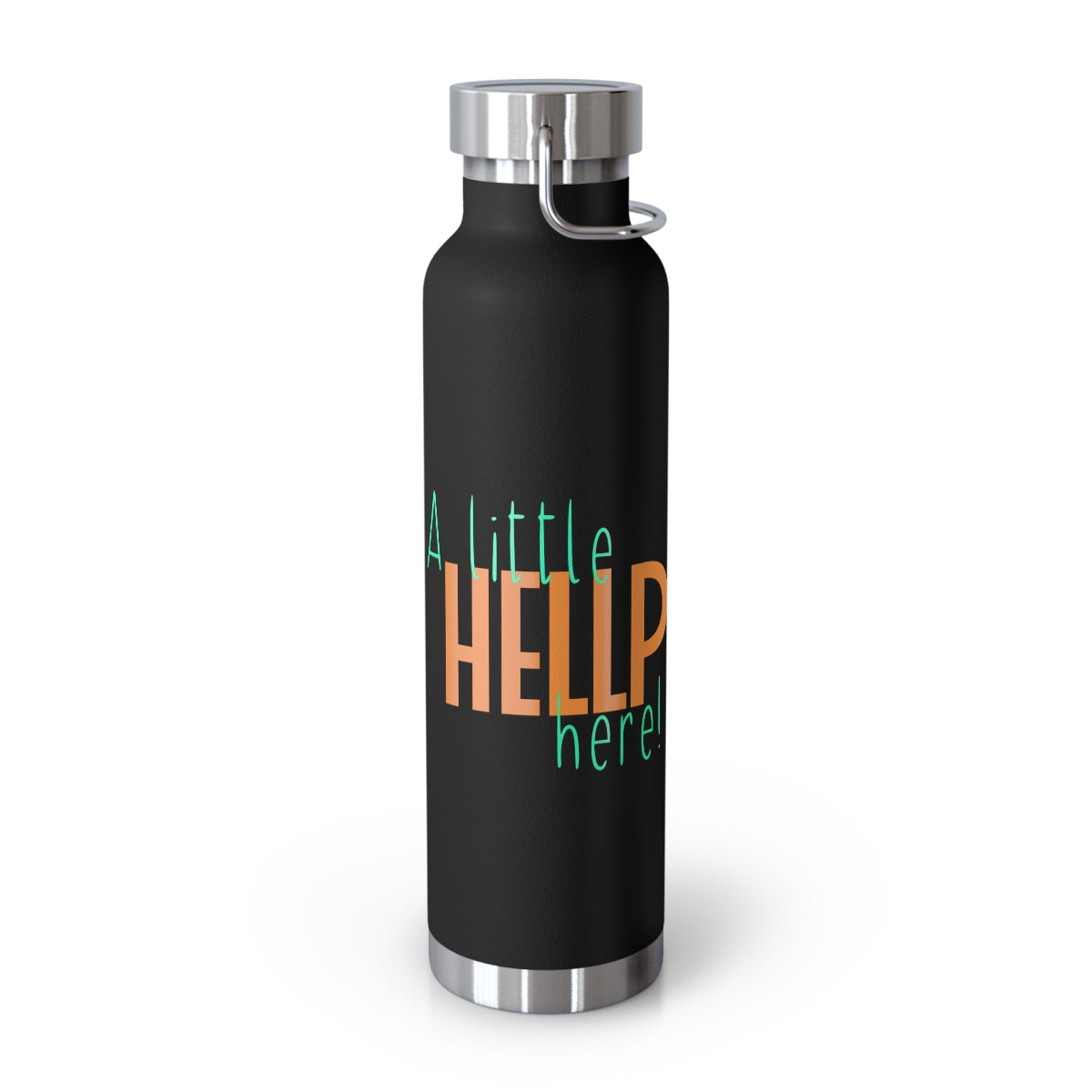 A Little HELLP Here! Copper Vacuum Insulated Bottle, 22oz