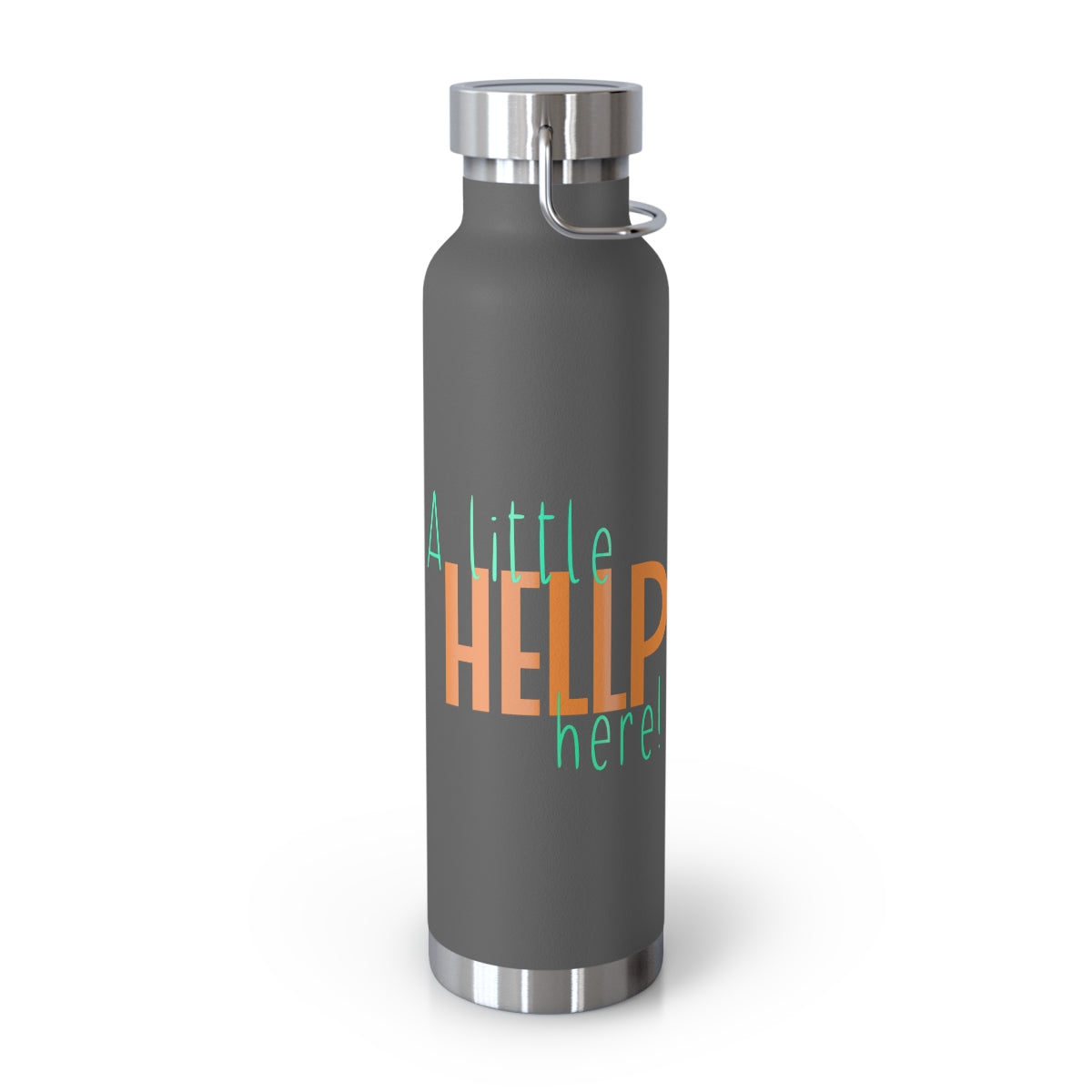 A Little HELLP Here! Copper Vacuum Insulated Bottle, 22oz