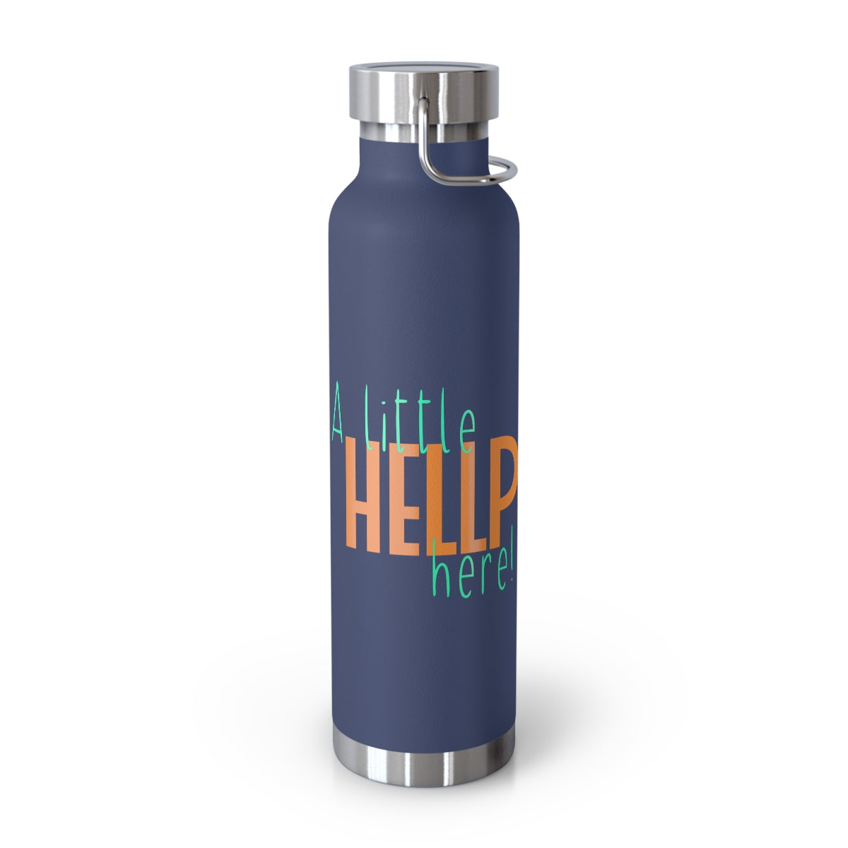 A Little HELLP Here! Copper Vacuum Insulated Bottle, 22oz