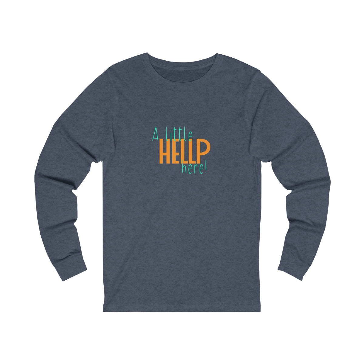 A Little HELLP Here! Unisex Jersey Long Sleeve Tee