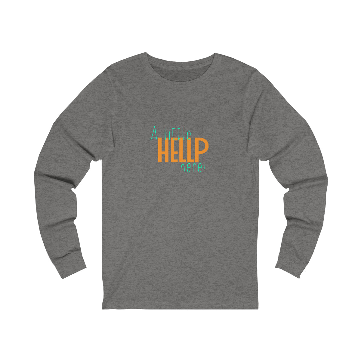 A Little HELLP Here! Unisex Jersey Long Sleeve Tee
