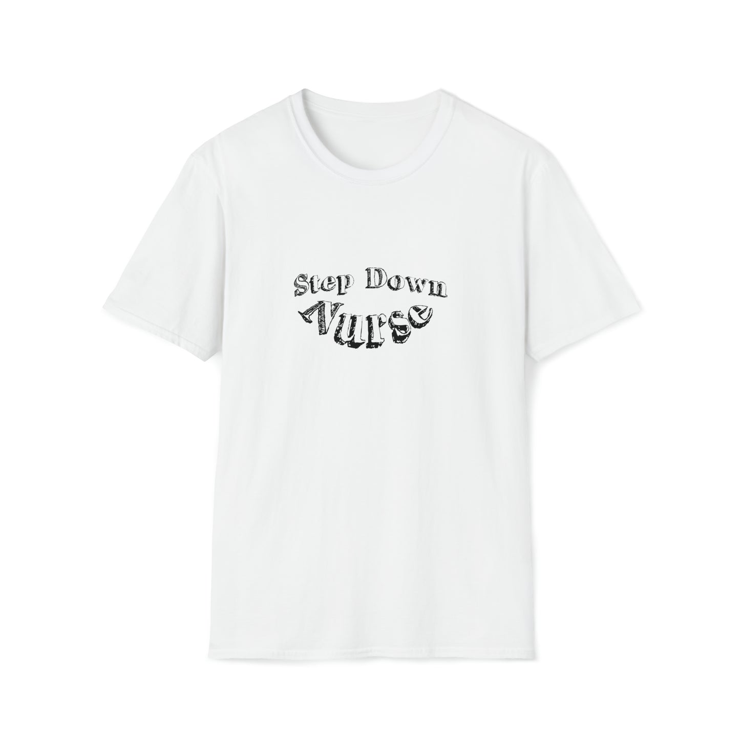 Step Down Nurse, Step Down Nurse Gift, Nurse Preceptor Gift, Unisex Softstyle T-Shirt