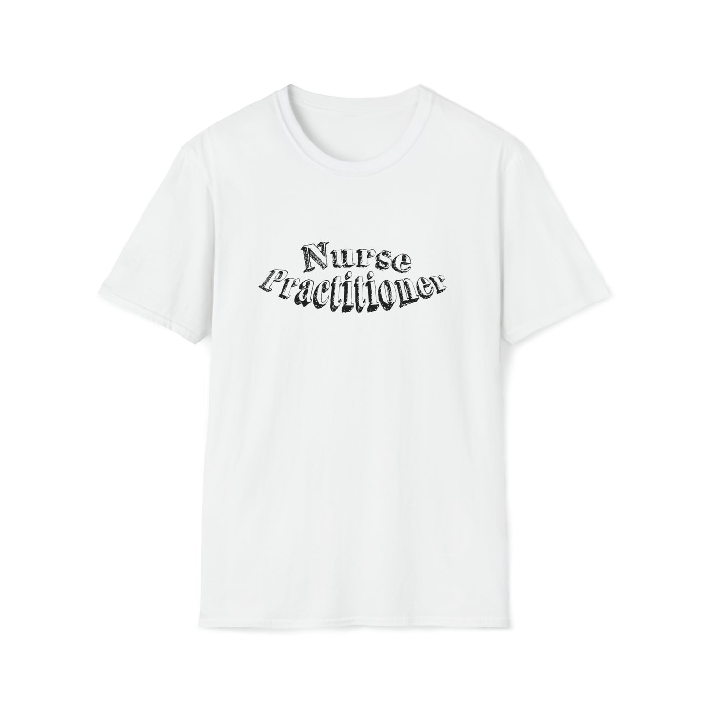 Nurse Practitioner, Nurse Practitioner Gift, Nurse Practitioner Preceptor Gift, Unisex Softstyle T-Shirt
