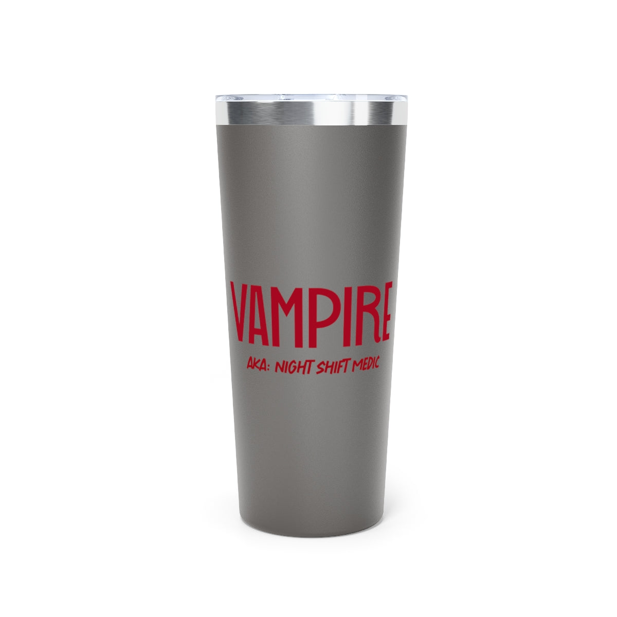 Vampire: AKA Night Shift Medic Copper Vacuum Insulated Tumbler, 22oz