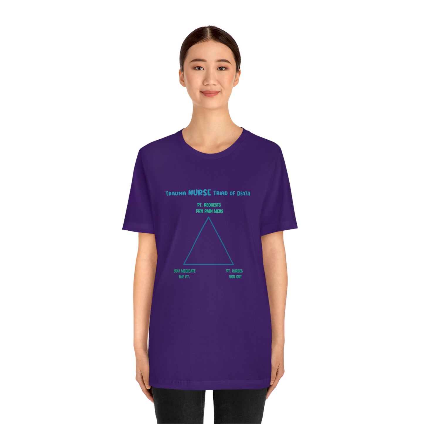 Trauma Nurse Triad of Death Funny Nurse Shirt for Trauma Nurses! Nurse Gift! Nurse Preceptor Gift! Unisex Jersey Short Sleeve Tee