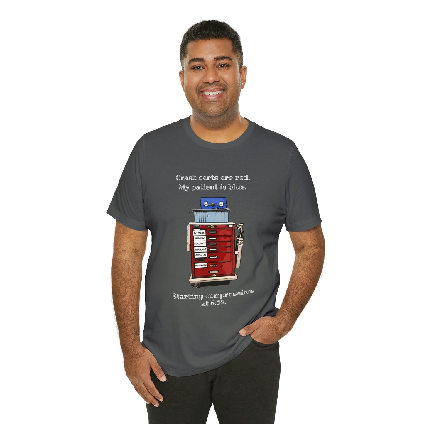 Crash Carts are Red, My Patient is Blue, funny nurse/doctor/midlevel/shirt! Unisex Jersey Short Sleeve Tee