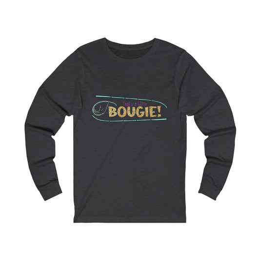 That's a Little Bougie! Unisex Jersey Long Sleeve Tee