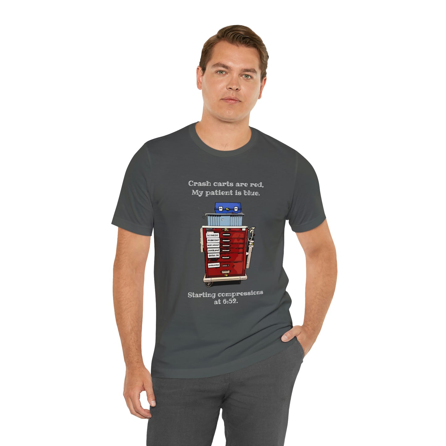 Crash Carts are Red, My Patient is Blue, funny nurse/doctor/midlevel/shirt! Unisex Jersey Short Sleeve Tee