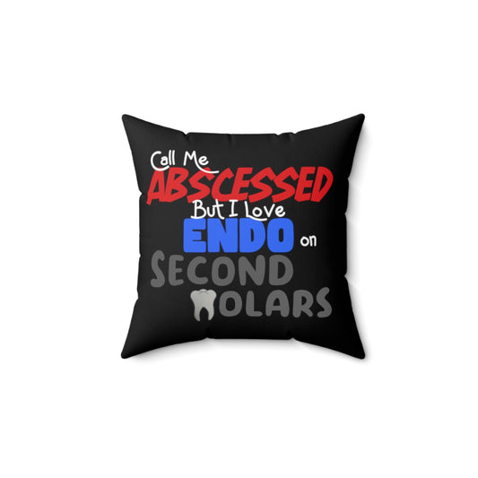 Call Me Abscessed Spun Polyester Square Pillow