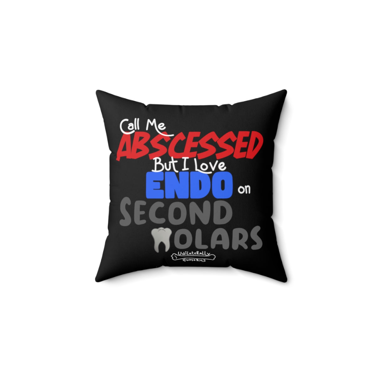 Call Me Abscessed Spun Polyester Square Pillow