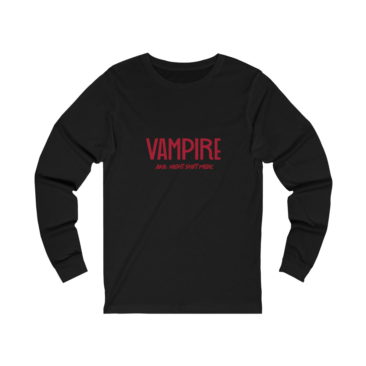 Vampire: AKA Night Shift Medic Unisex Jersey Long Sleeve Tee