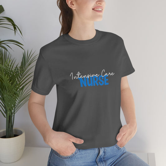 Intensive Care Nurse Unisex Jersey Short Sleeve Tee