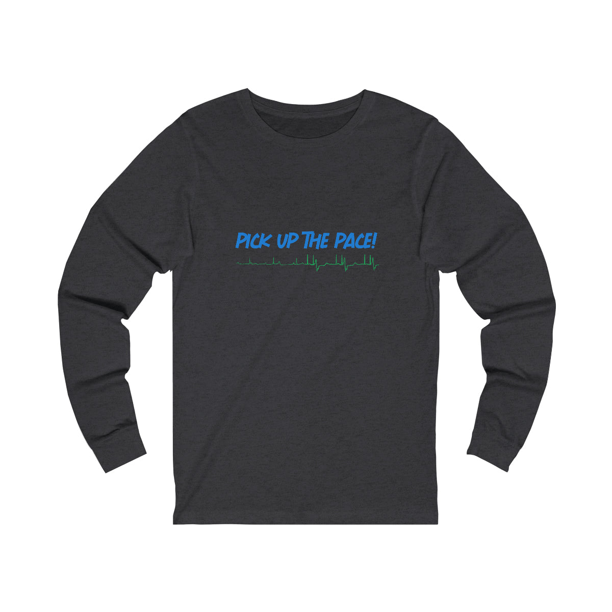 Pick Up the Pace! Unisex Jersey Long Sleeve Tee