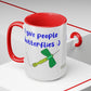 I Give People Butterflies Two-Tone Coffee Mugs, 15oz