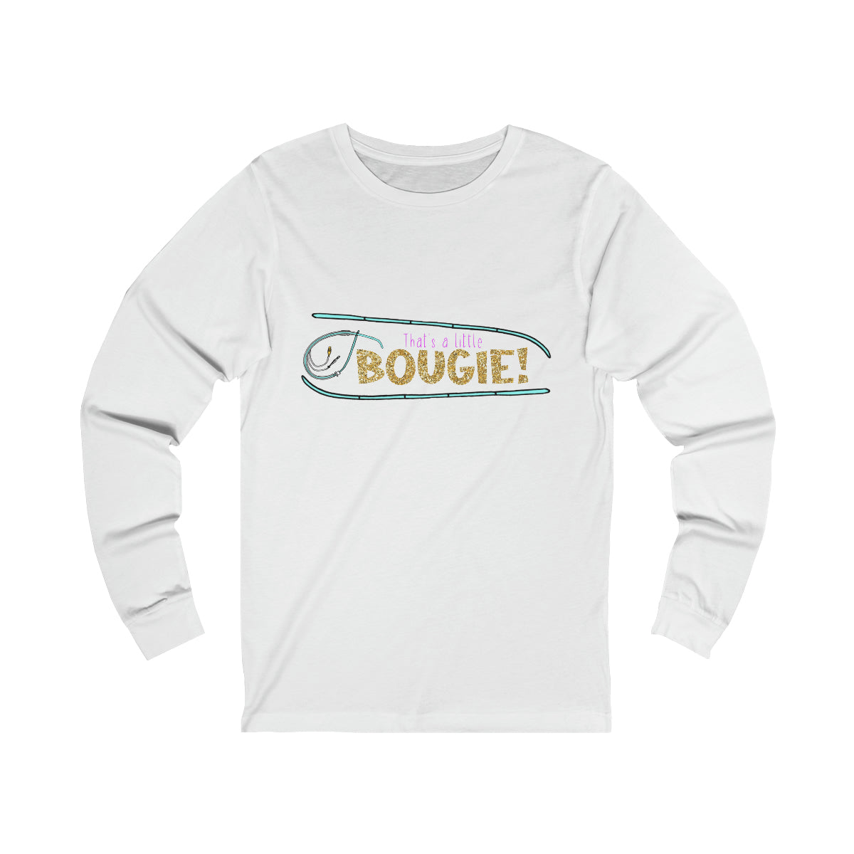 That's a Little Bougie! Unisex Jersey Long Sleeve Tee