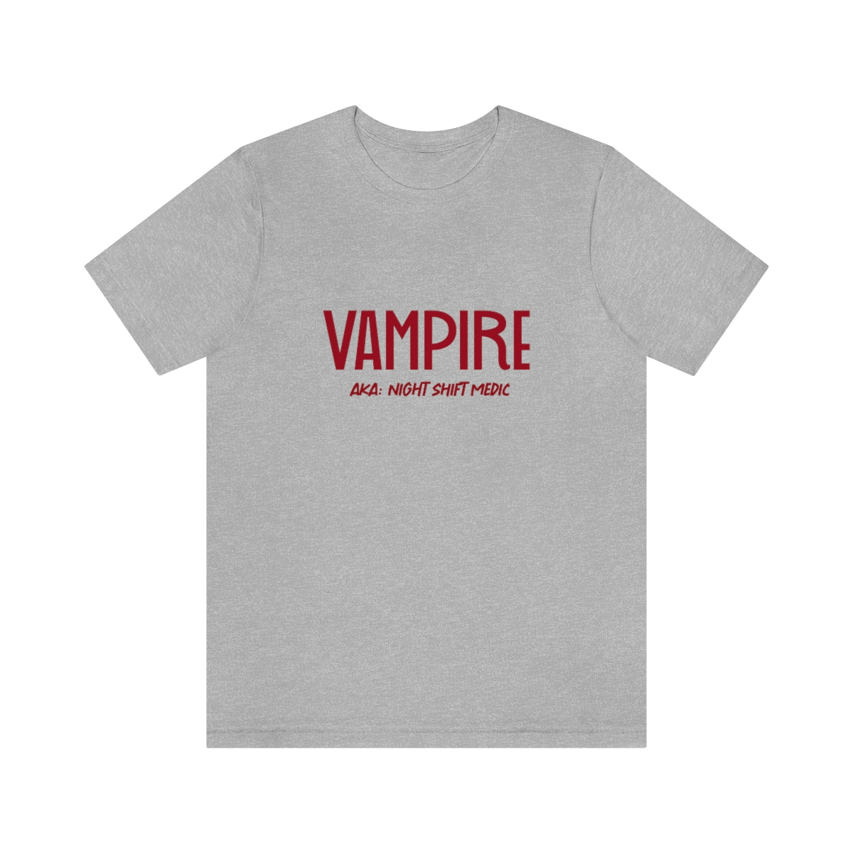 Vampire: AKA Night Shift Medic Unisex Jersey Short Sleeve Tee