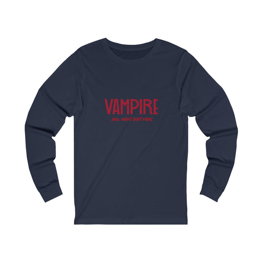 Vampire: AKA Night Shift Medic Unisex Jersey Long Sleeve Tee